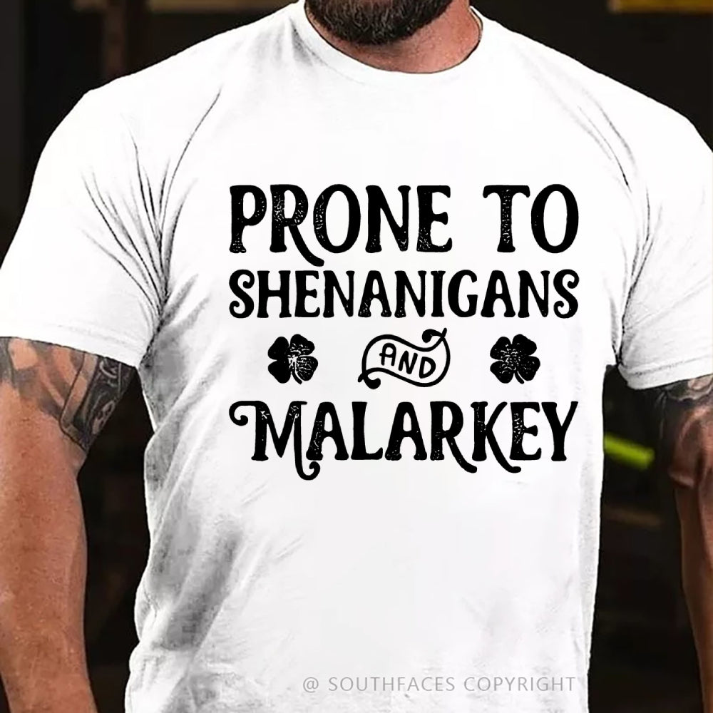 Prone To Shenanigans Malarkey T-Shirt