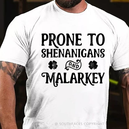 Prone To Shenanigans Malarkey T-Shirt