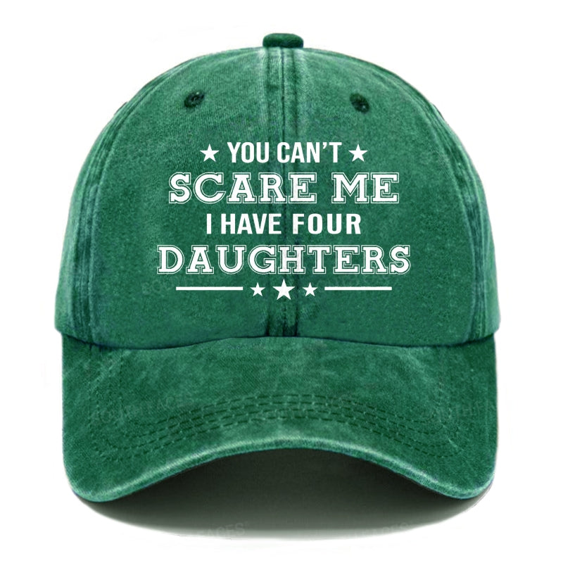 You Can't Scare Me I Have Four Daughters Hats