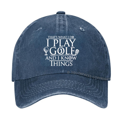 That's What I Do I Golf And I Know Things hat