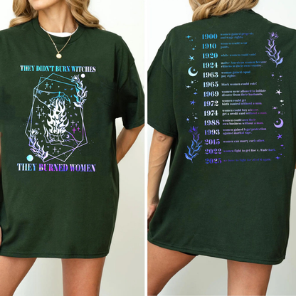 They Didn't Burn Witches They Burned Women Unisex T-shirt/Crewneck/Hoodie
