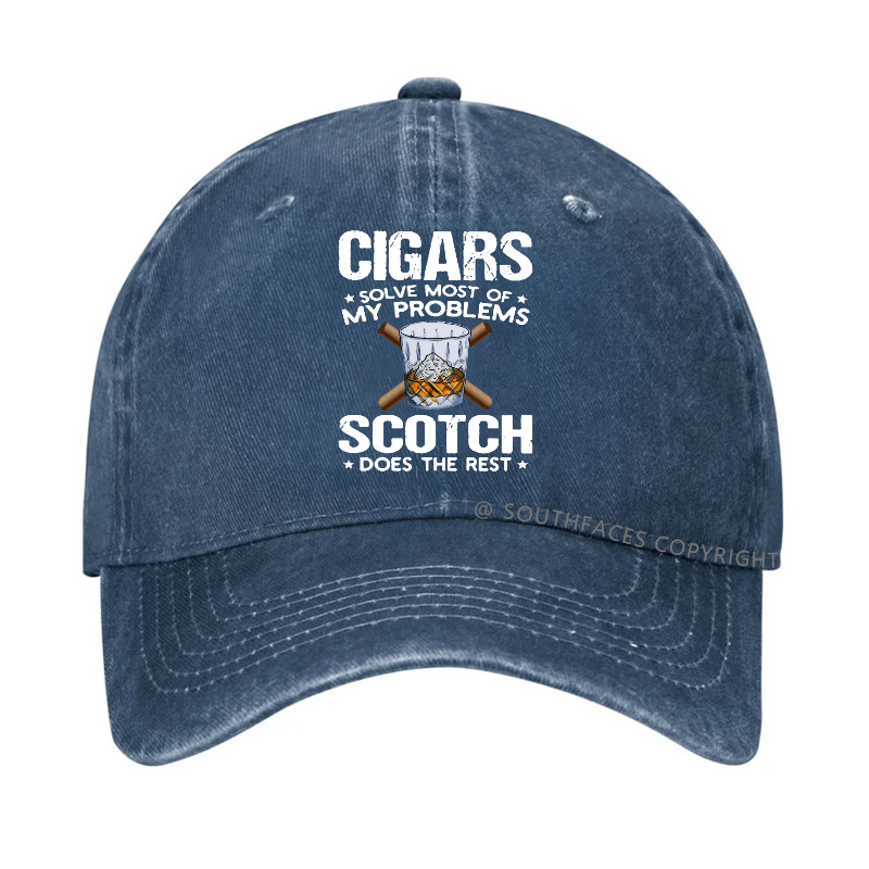 Cigars Solve Most Of My Problems Scotch Does The Rest Hat