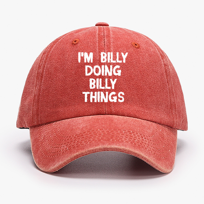 I'M Billy Doing Billy Things Funny Custom Hat