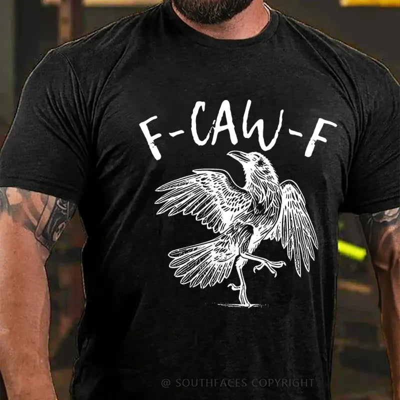 F-CAW-F Funny T-Shirts