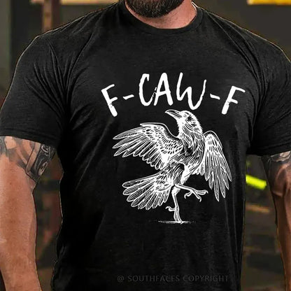 F-CAW-F Funny T-Shirts