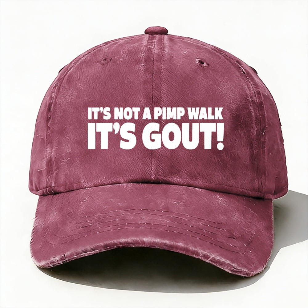 It's Not A Pimp Walk It's Gout! Baseball Cap