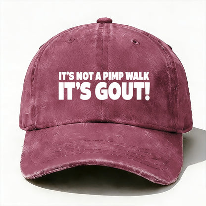 It's Not A Pimp Walk It's Gout! Baseball Cap