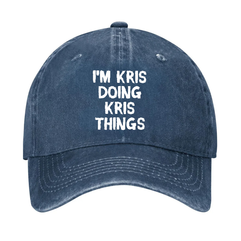 I'M Kris Doing Kris Things Hat
