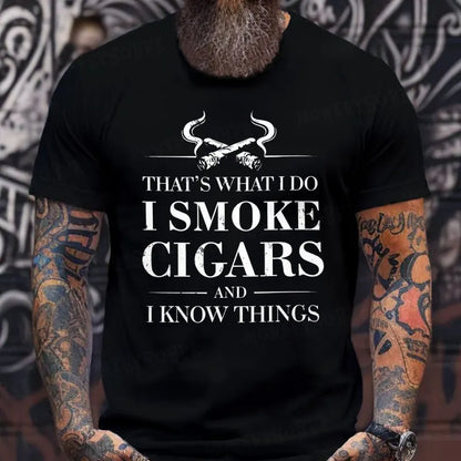 That's What I Do I Smoke Cigars And I Know Things T-Shirt