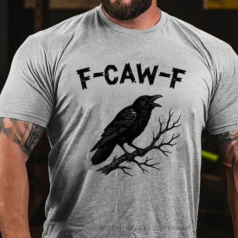 F-CAW-F Funny T-Shirt