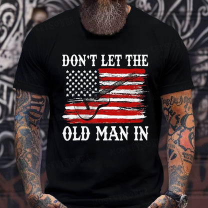 Don't Let The Old Man In T-Shirts