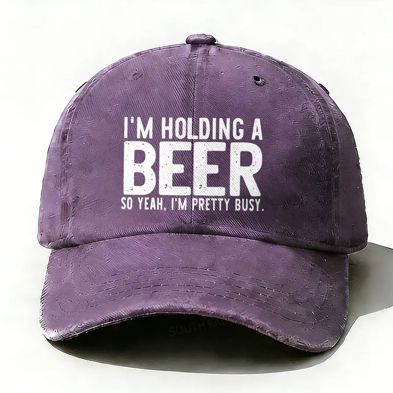 I'm Holding A Beer So Yeah£¬I'm Pretty Busy Baseball Cap