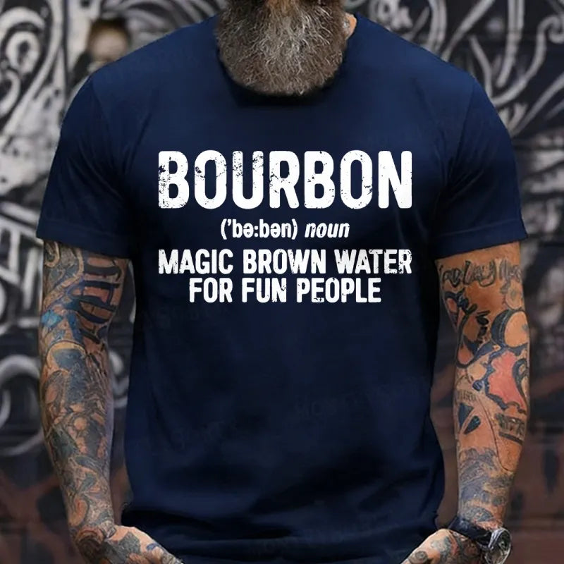 Bourbon Magic Brown Water For Fun People T-Shirts