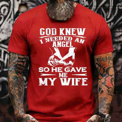 God Knew I Needed An Angel So He Gave Me My Wife T-Shirts