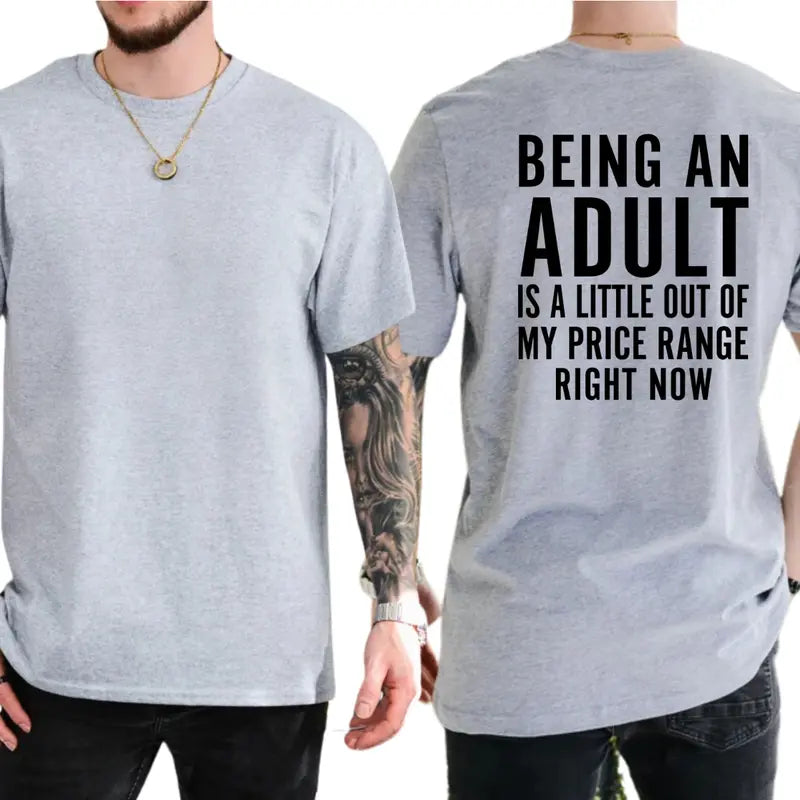 Being An Adult Is Out Of My Price T-Shirt, Funny Saying Graphic Tee, Adult Humor Apparel, Ironic Tshirt, Casual Menswear, For Men