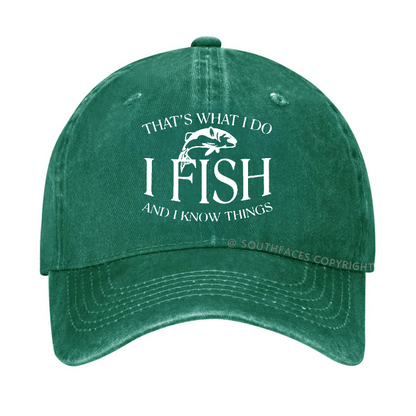THAT'S WHAT I DO I FISH AND I KNOW THINGS Hat