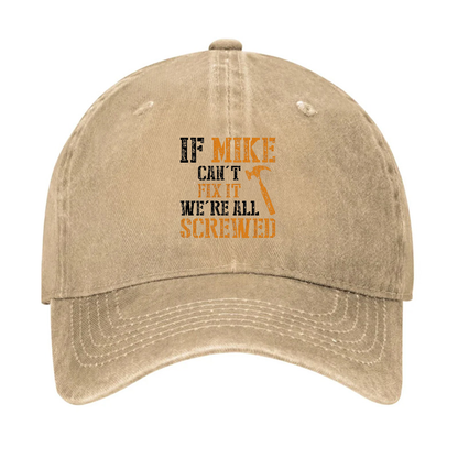 If Mike Can't Fix It We're All Screwed Hat