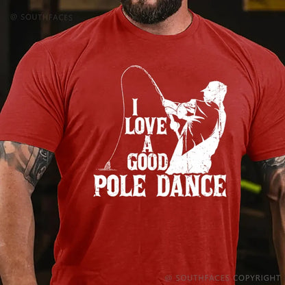 I Love A Good Pole Dance Funny T-Shirt