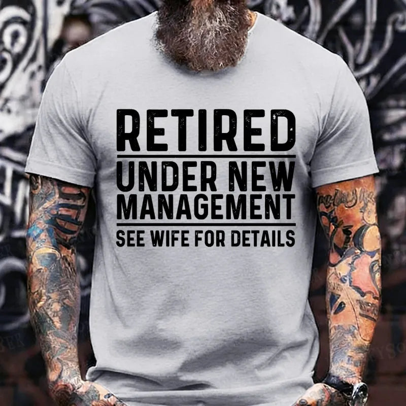 Retired Under New Management See Wife For Details T-Shirt