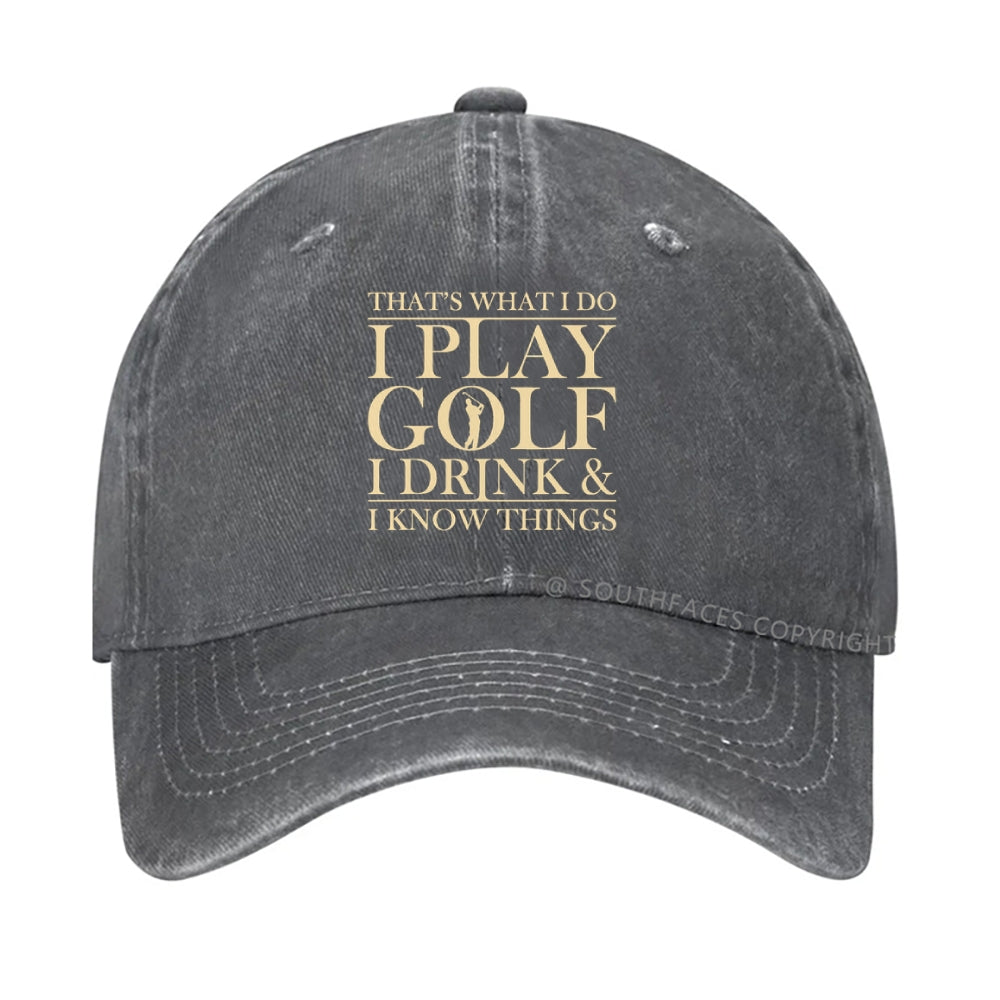 That¡¯S What I Do I Play Golf I Drink And I Know Things hat