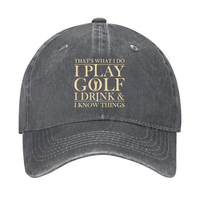 That¡¯S What I Do I Play Golf I Drink And I Know Things hat