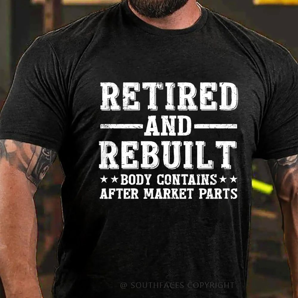 Retired And Rebuilt Body Contains After Market Parts T-Shirt
