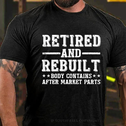 Retired And Rebuilt Body Contains After Market Parts T-Shirt