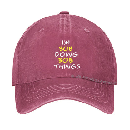 I'm Not Bob But I'm Doing Bob Things Hat