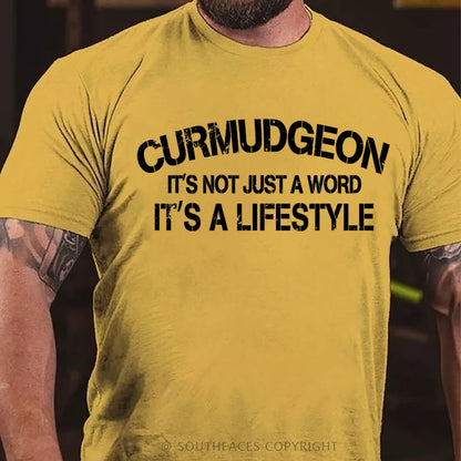 Curmudgeon It's Not Just A Word, It's A Lifestyle T-Shirt