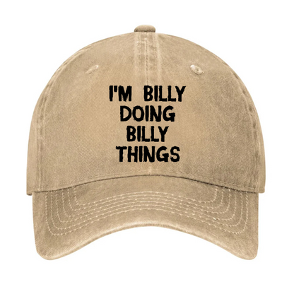 I'M Billy Doing Billy Things Funny Custom Hat