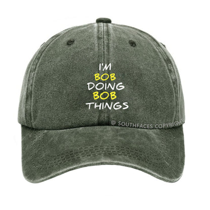 I'm Not Bob But I'm Doing Bob Things Hat