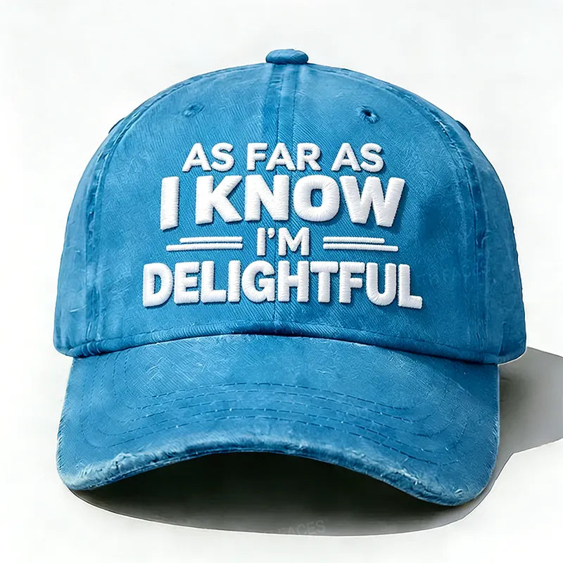 Embroidered As Far As I Know I'm Delightful Hat