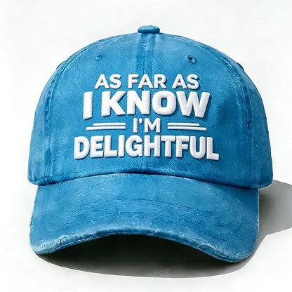Embroidered As Far As I Know I'm Delightful Hat