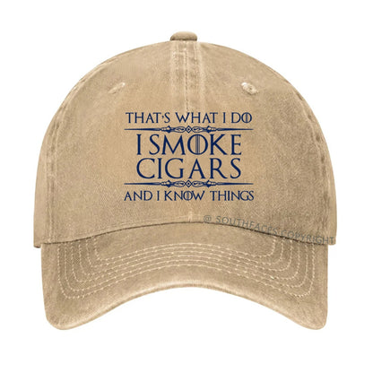 That's What I Do I Smoke Cigars And I Know Things Hat