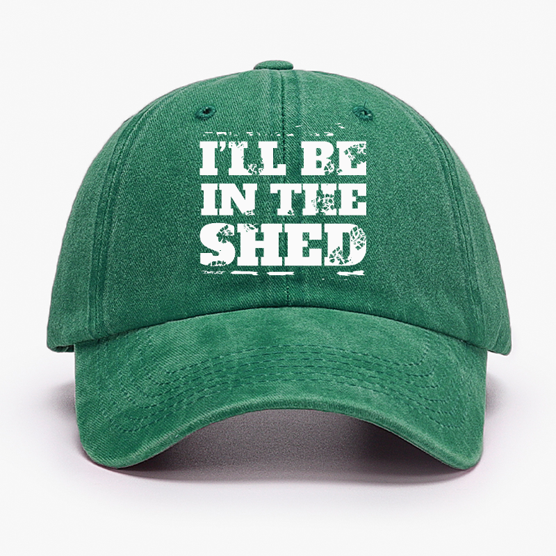I'll Be In The Shed Funny Men's Fix Hat