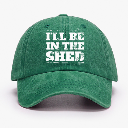 I'll Be In The Shed Funny Men's Fix Hat
