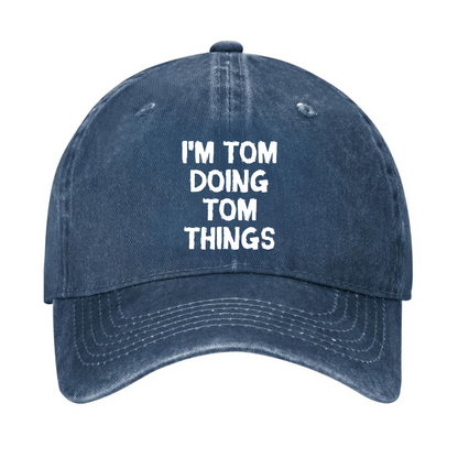 I'm Tom Doing Tom Things Hat
