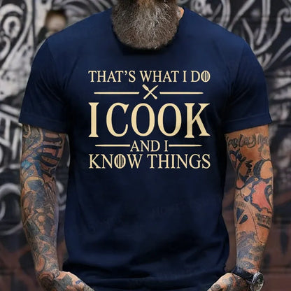 That's What I Do I Cook Stuff And I Know Things Shirts