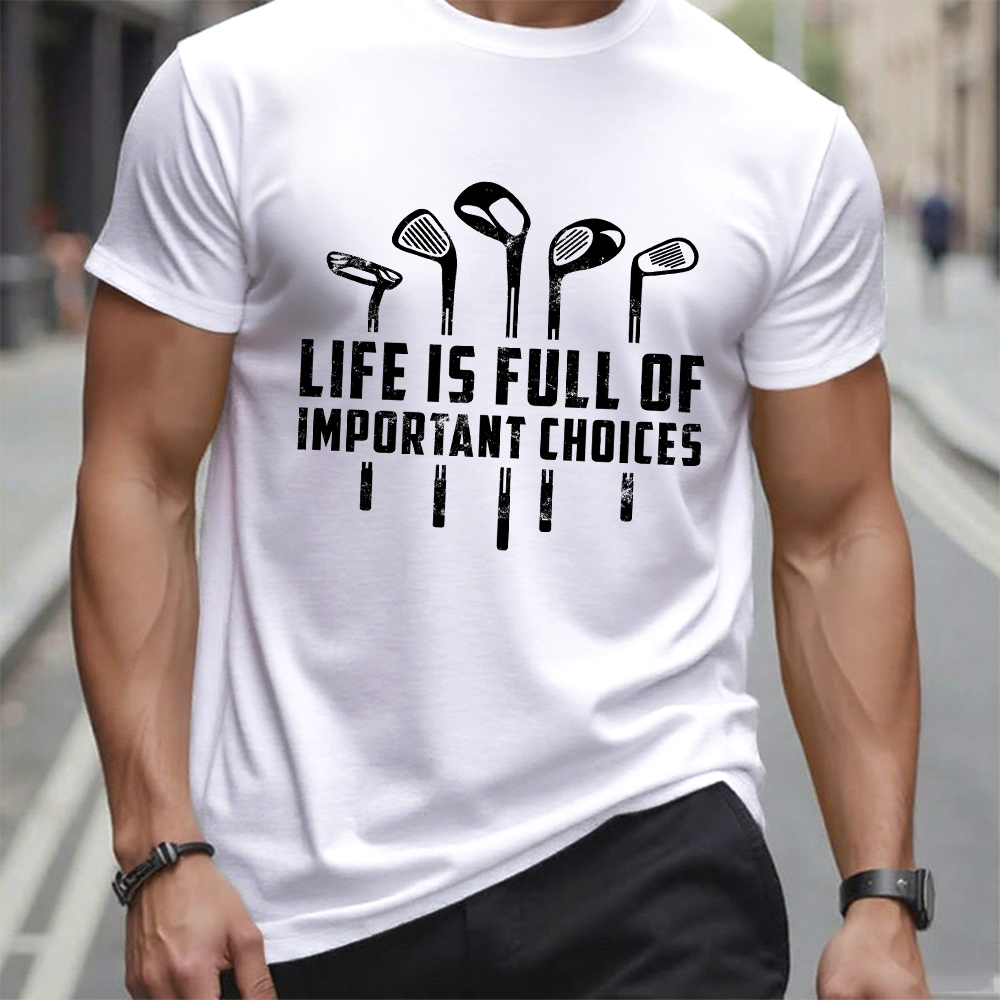 Life Is Full Of Important Choices T-Shirt