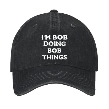 I'm Bob Doing Bob Things Men Hat