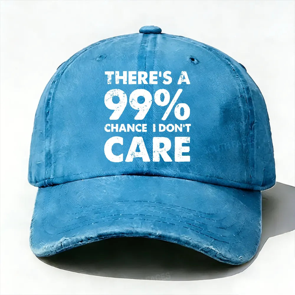 There's A 99% Chance I Don't Care Funny Hats