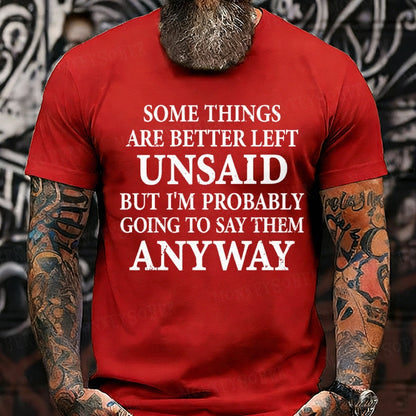 Some Things Are Better Left Unsaid But I'm Probably Going To Say Them Anyway shirts