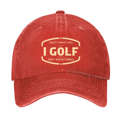 That's What I Do I Golf And I Know Things Hat