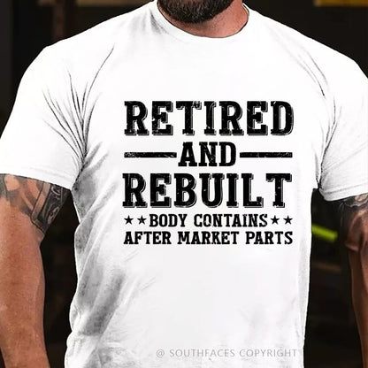 Retired And Rebuilt Body Contains After Market Parts T-Shirt
