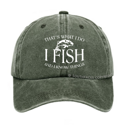 THAT'S WHAT I DO I FISH AND I KNOW THINGS Hat