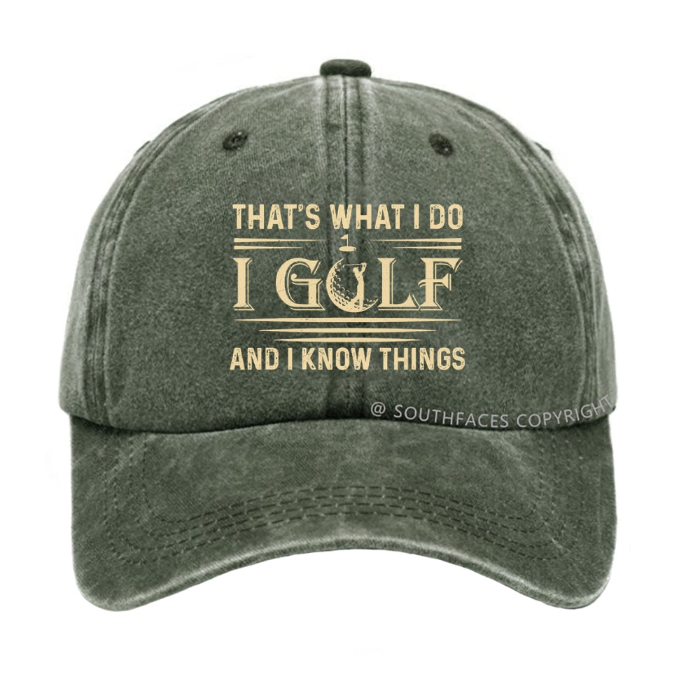 That's What I Do. I Golf And Know Things hat