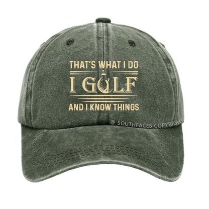 That's What I Do. I Golf And Know Things hat