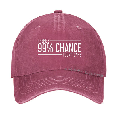There's A 99% Chance I Don't Care Funny hat