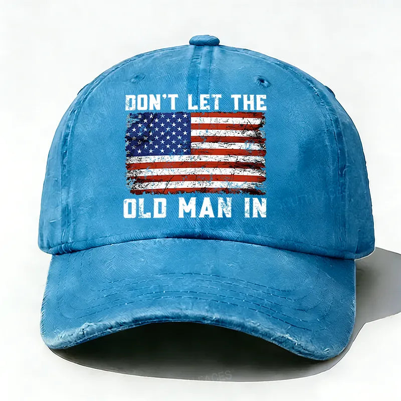 DON'T LET THE OLD MAN IN hat