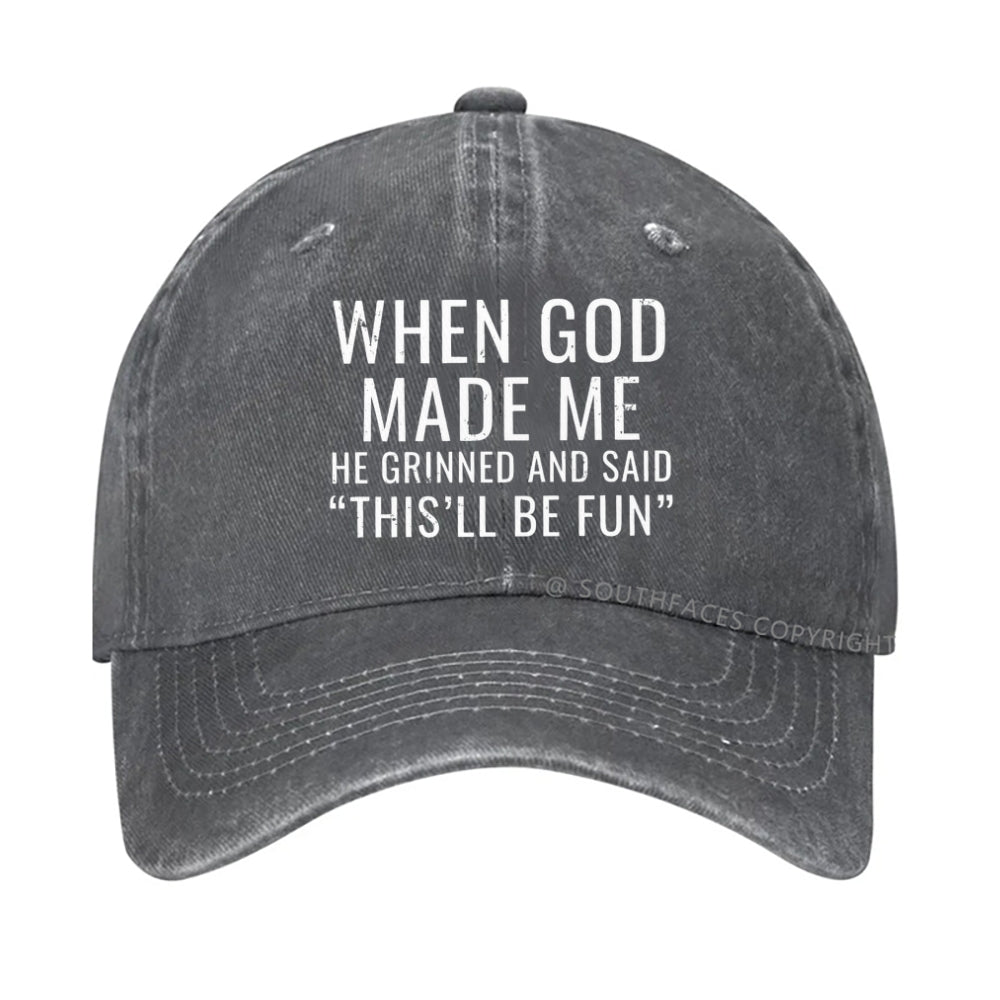 When God Made Me He Grinned and Said funny Sarcastic Saying hat